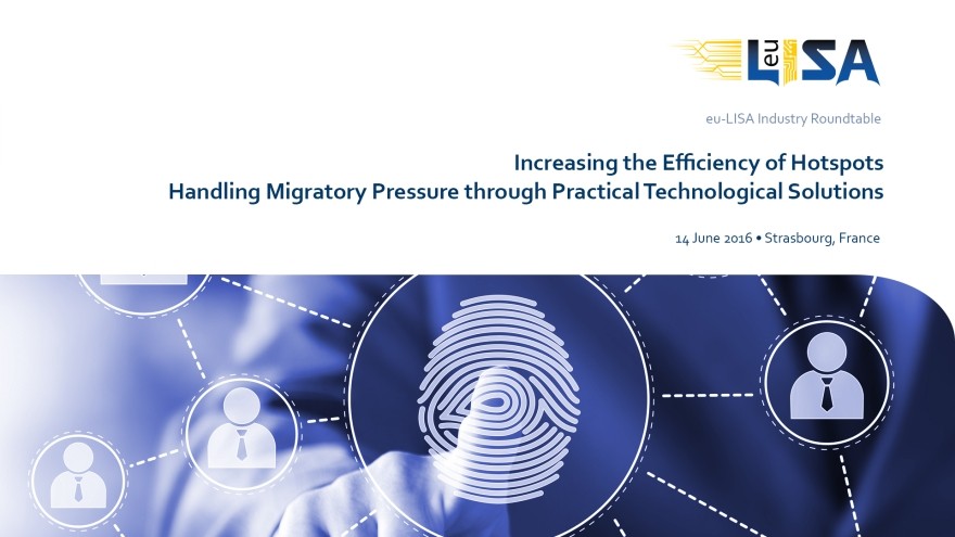 eu-LISA Industry Roundtable Jun 2016: Handling Migratory Pressure